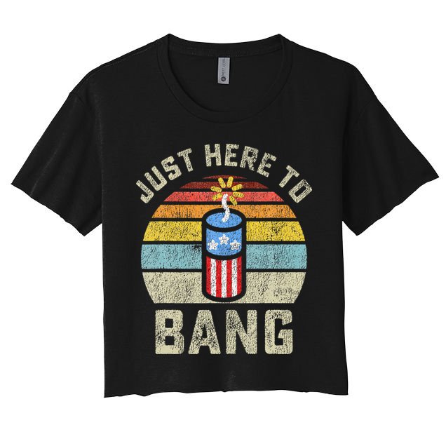 Just Here to Bang Funny 4th of July Fourth of July Crop Top