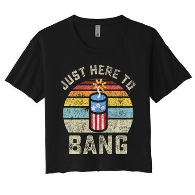 Just Here to Bang Funny 4th of July Fourth of July Women's Crop Top Tee