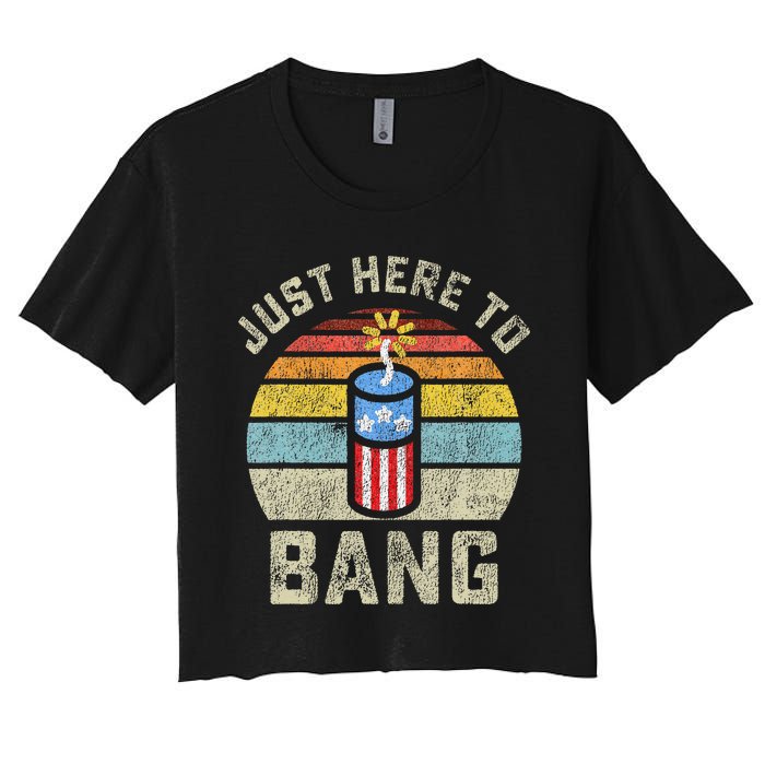 Just Here to Bang Funny 4th of July Fourth of July Women's Crop Top Tee