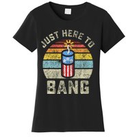 Just Here to Bang Funny 4th of July Fourth of July Women's T-Shirt