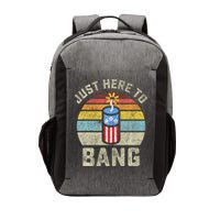 Just Here to Bang Funny 4th of July Fourth of July Vector Backpack