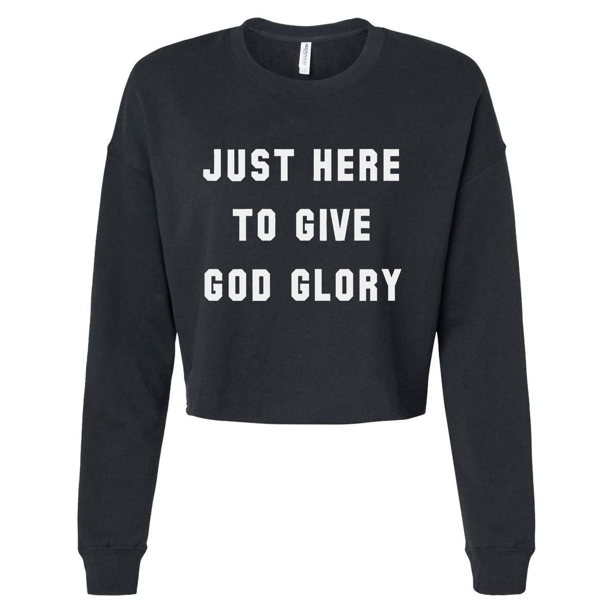 Just Here To Give God Glory Cropped Pullover Crew