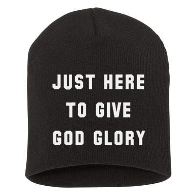 Just Here To Give God Glory Short Acrylic Beanie