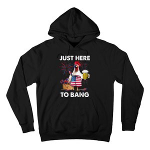 Just Here To Bang USA Flag Funny 4th Of July Chicken Beer Hoodie