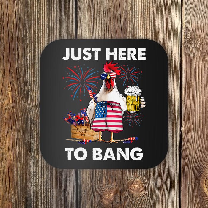 Just Here To Bang USA Flag Funny 4th Of July Chicken Beer Coaster