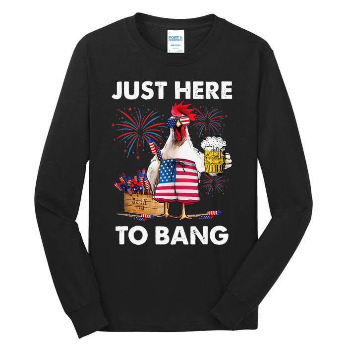 Just Here To Bang USA Flag Funny 4th Of July Chicken Beer Tall Long Sleeve T-Shirt