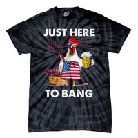 Just Here To Bang USA Flag Funny 4th Of July Chicken Beer Tie-Dye T-Shirt