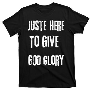 Just Here To Give God Glory Red T-Shirt