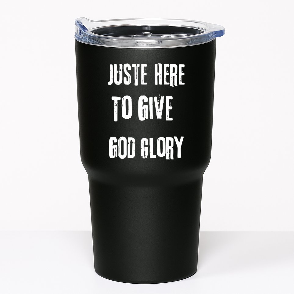 Just Here To Give God Glory Red Tumbler