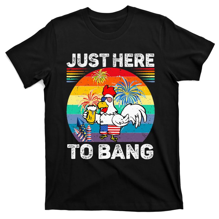 Just Here To Bang Chicken 4th Of July Us Flag Beer Drinking T-Shirt