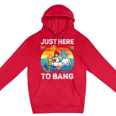 Just Here To Bang Chicken 4th Of July Us Flag Beer Drinking Premium Pullover Hoodie