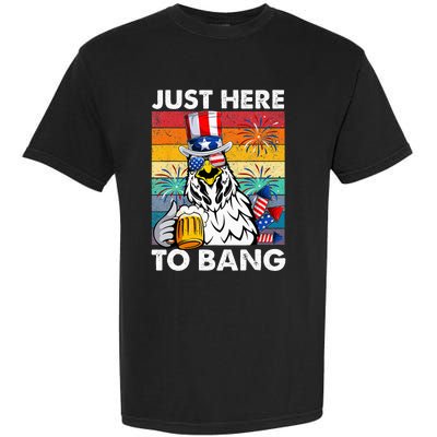 Just Here To Bang Chicken 4th Of July Us Flag Beer Drinking Garment-Dyed Heavyweight T-Shirt