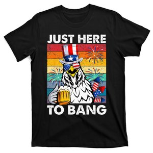 Just Here To Bang Chicken 4th Of July Us Flag Beer Drinking T-Shirt