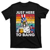 Just Here To Bang Chicken 4th Of July Us Flag Beer Drinking T-Shirt