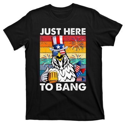 Just Here To Bang Chicken 4th Of July Us Flag Beer Drinking T-Shirt