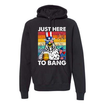 Just Here To Bang Chicken 4th Of July Us Flag Beer Drinking Premium Hoodie