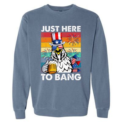 Just Here To Bang Chicken 4th Of July Us Flag Beer Drinking Garment-Dyed Sweatshirt