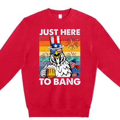 Just Here To Bang Chicken 4th Of July Us Flag Beer Drinking Premium Crewneck Sweatshirt