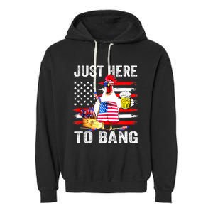 Just Here To Bang USA Flag Chicken Beer Firework 4th Of July Garment-Dyed Fleece Hoodie