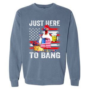 Just Here To Bang USA Flag Chicken Beer Firework 4th Of July Garment-Dyed Sweatshirt