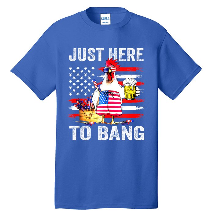 Just Here To Bang USA Flag Chicken Beer Firework 4th Of July Tall T-Shirt