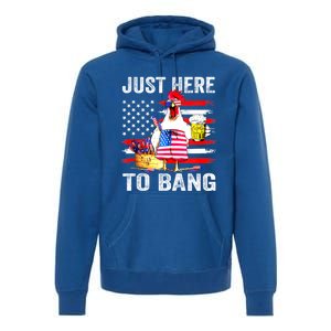 Just Here To Bang USA Flag Chicken Beer Firework 4th Of July Premium Hoodie