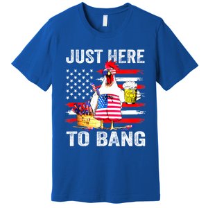 Just Here To Bang USA Flag Chicken Beer Firework 4th Of July Premium T-Shirt