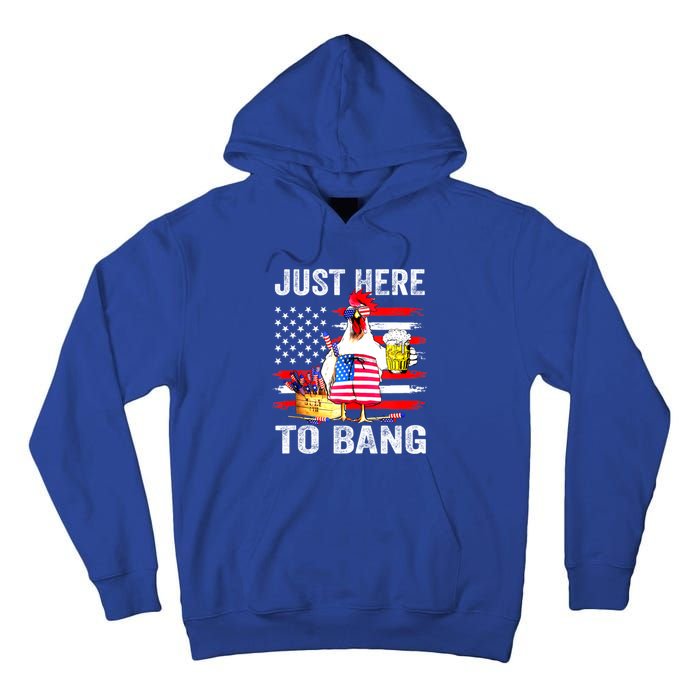 Just Here To Bang USA Flag Chicken Beer Firework 4th Of July Tall Hoodie