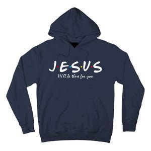 Jesus He Will Be There For You Christian Tall Hoodie