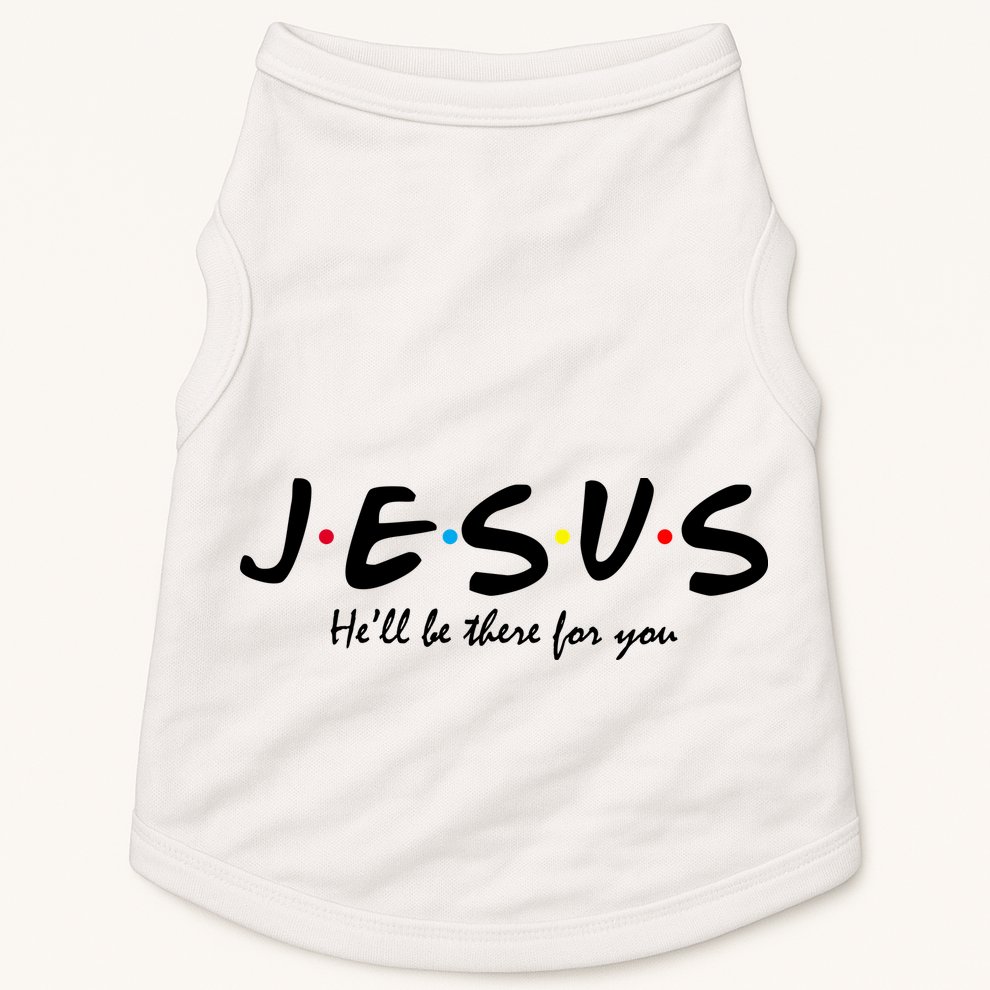 Jesus He Will Be There For You Christian Doggie Tank