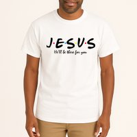 Jesus He Will Be There For You Christian Tall T-Shirt