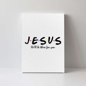 Jesus He Will Be There For You Christian Canvas