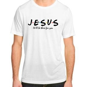 Jesus He Will Be There For You Christian Adult ChromaSoft Performance T-Shirt