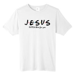 Jesus He Will Be There For You Christian Tall Fusion ChromaSoft Performance T-Shirt