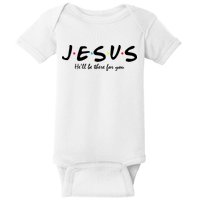 Jesus He Will Be There For You Christian Baby Bodysuit