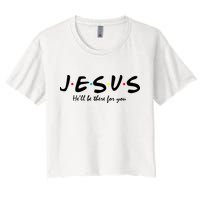 Jesus He Will Be There For You Christian Crop Top