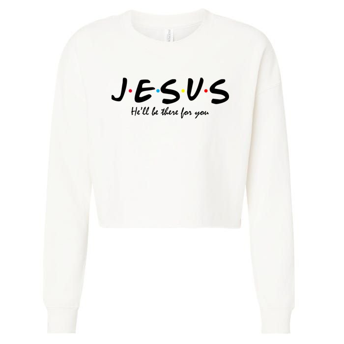 Jesus He Will Be There For You Christian Cropped Pullover Crew