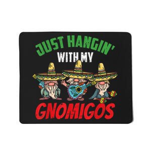 Just Hanging With My Gnomigos Mexican Pride Cinco De Mayo Mousepad