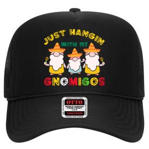 Just Hanging With My Gnomigos Mexican Pride Cinco De Mayo High Crown Mesh Back Trucker Hat