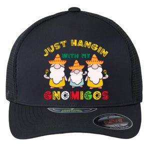 Just Hanging With My Gnomigos Mexican Pride Cinco De Mayo Flexfit Unipanel Trucker Cap