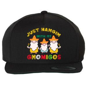 Just Hanging With My Gnomigos Mexican Pride Cinco De Mayo Wool Snapback Cap