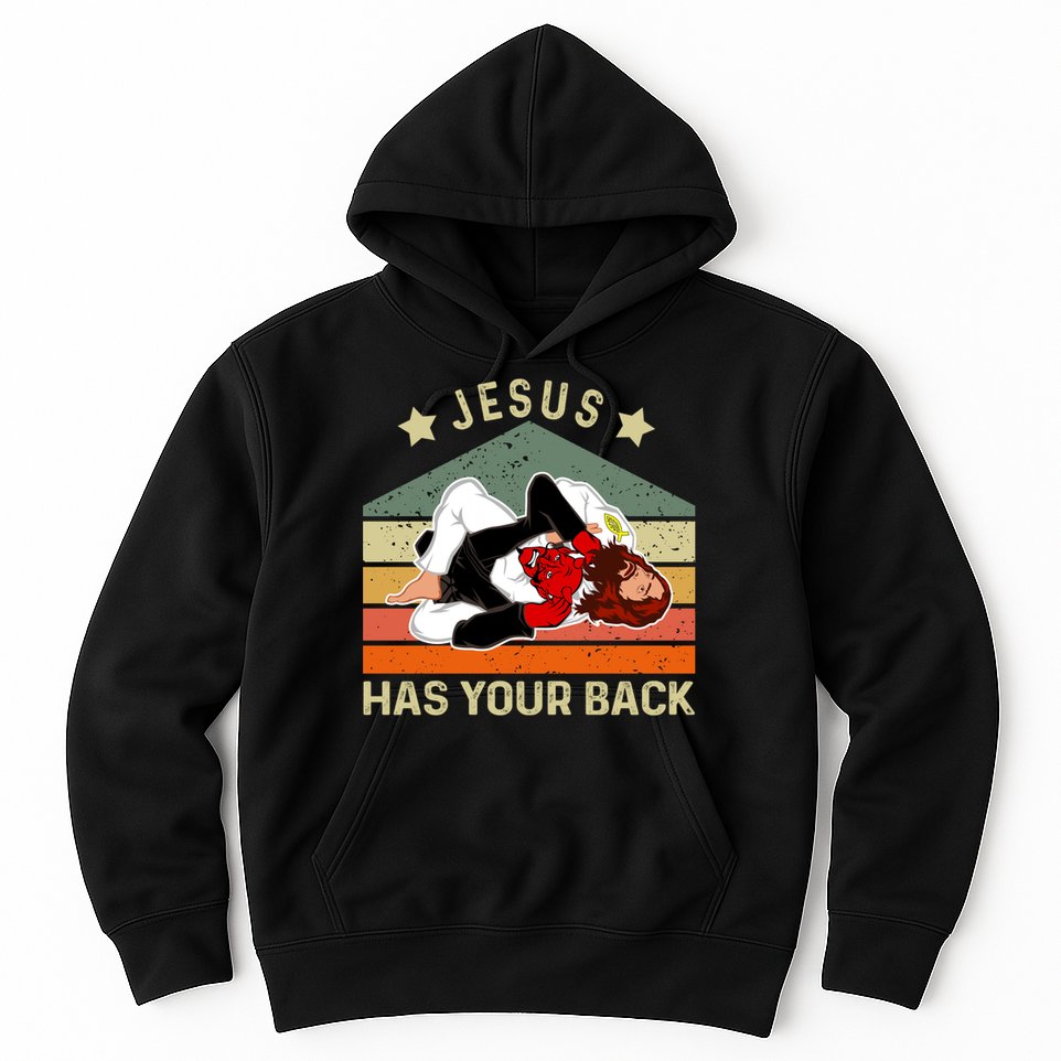 Jesus Has Your Back Brazilian Jiu Jitsu Jesus Hoodie