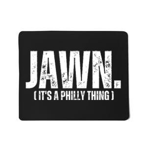 Jawn Its A Phill Y Thing Mousepad