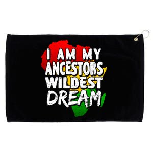 Juneteenth I Am My Ancestors Wildest Dream Black History Gift Grommeted Golf Towel