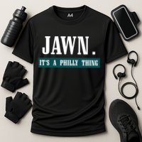Jawn Its A Philly Thing Philadelphia Slang Cooling Performance Crew T-Shirt