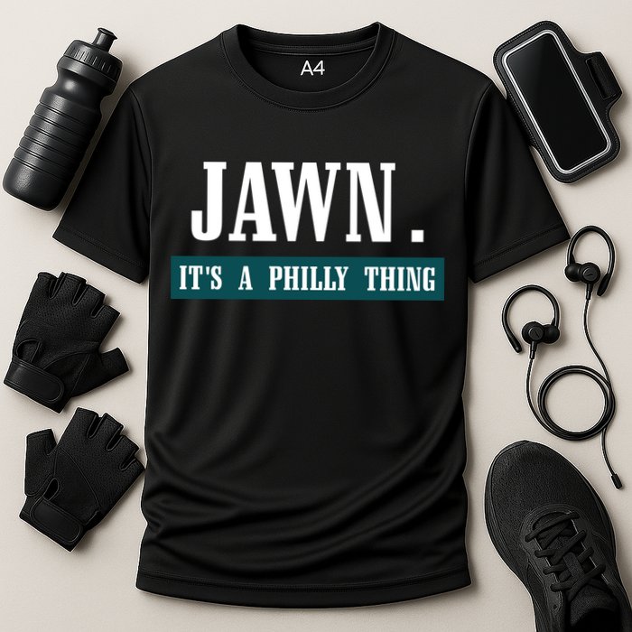 Jawn Its A Philly Thing Philadelphia Slang Cooling Performance Crew T-Shirt