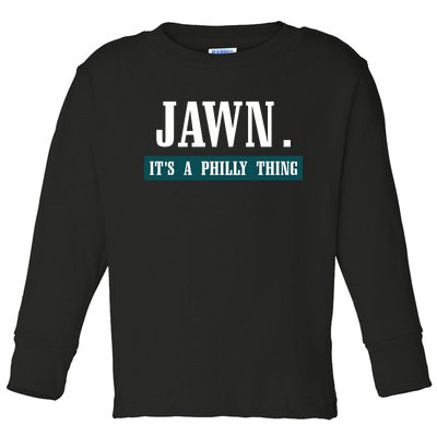 Jawn Its A Philly Thing Philadelphia Slang Toddler Long Sleeve Shirt