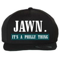 Jawn Its A Philly Thing Philadelphia Slang Wool Snapback Cap