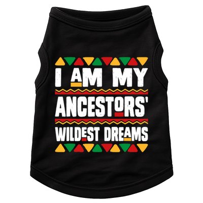 Juneteenth I Am My Ancestors Wildest Dreams Great Gift Doggie Tank