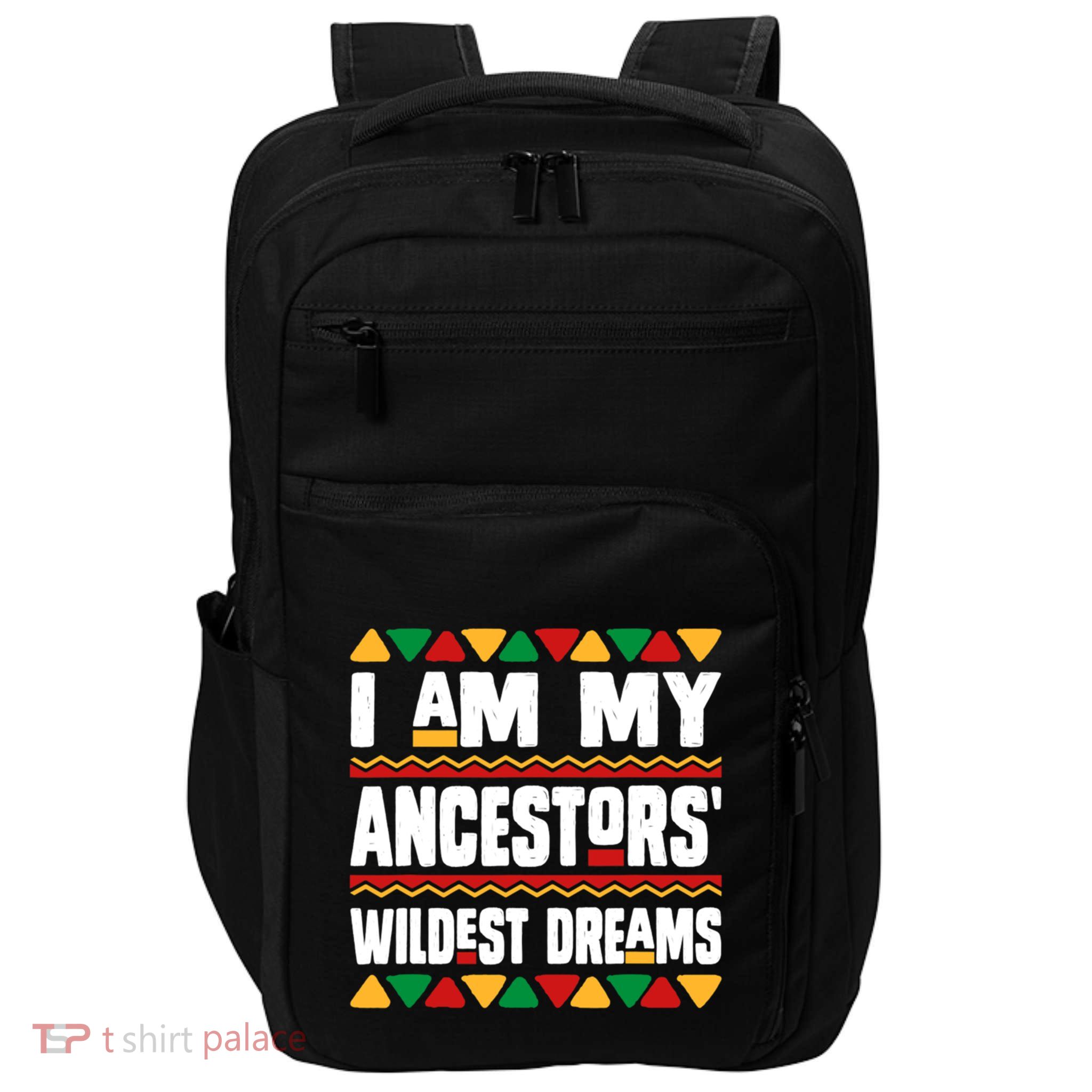 Juneteenth I Am My Ancestors Wildest Dreams Great Gift Impact Tech Backpack